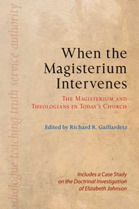 When the Magisterium Intervenes