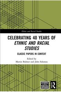 Celebrating 40 Years of Ethnic and Racial Studies