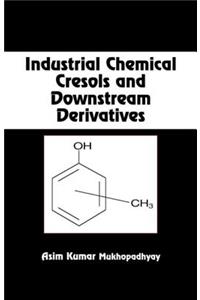 Industrial Chemical Cresols and Downstream Derivatives