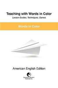 Teaching with Words in Color - Lesson Guides, Techniques, Games