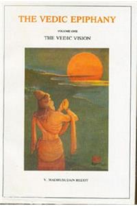 Vedic Epiphany, Vol. 1: The Vedic Vision