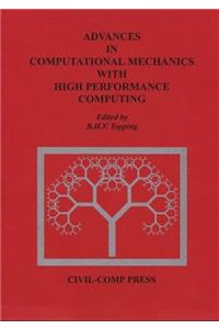 Advances in Computational Mechanics with High Performance Computing