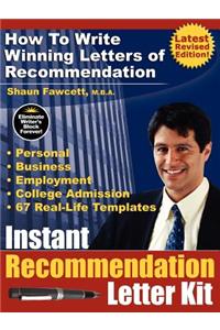 Instant Recommendation Letter Kit - How To Write Winning Letters of Recommendation (Revised Edition - POD)