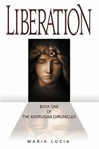 Liberation, Book One of the Andrusian Chronicles