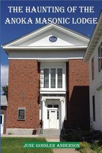 Haunting of the Anoka Masonic Lodge