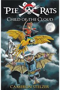 Child of the Cloud - Pie Rats Book 5