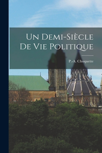 Un Demi-siècle De Vie Politique