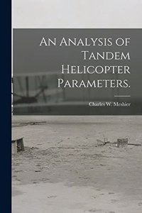 Analysis of Tandem Helicopter Parameters.