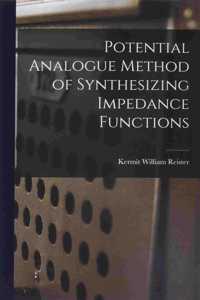 Potential Analogue Method of Synthesizing Impedance Functions