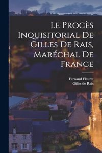 Procès Inquisitorial de Gilles de Rais, Maréchal de France