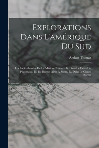 Explorations Dans L'amérique Du Sud