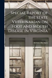 Special Report of the State Veterinarian on Foot and Mouth Disease in Virginia