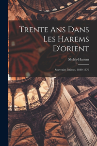 Trente Ans Dans Les Harems D'orient