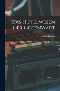 Das Hotelwesen Der Gegenwart
