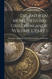 Antiken Münzen Nord-Griechenlands, Volume 1, part 1