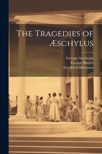 Tragedies of Æschylus