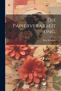 Papierverarbeitung.