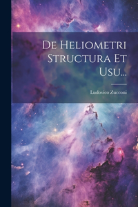 De Heliometri Structura Et Usu...