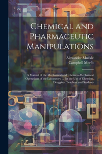 Chemical and Pharmaceutic Manipulations