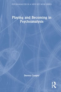 Playing and Becoming in Psychoanalysis