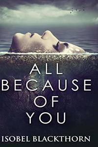 All Because Of You