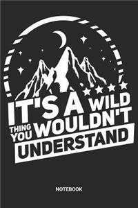 It's A Wild Thing You Wouldn't Understand Notebook