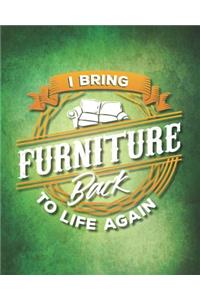 I Bring Furniture Back To Life Again