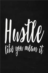 Hustle Like You Mean It