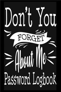 Don't You Forget About Me Password Logbook