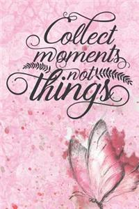 Collect Moments Not Things