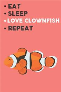 Eat Sleep Love Clownfish Repeat