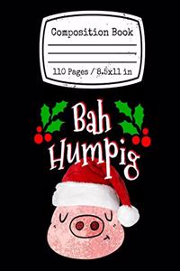 Composition Book 110 Pages / 8.5x11 in Bah Humpig