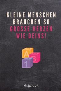 Kleine Menschen Brauchen Große Herzen So Wie Deins! Notizbuch