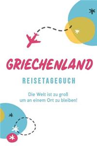 Griechenland Reisetagebuch: A5 Notizheft für deinen Urlaub; Reisebuch, Notizbuch, Tagebuch für dich selbst zum Listen, Notizen, Checklisten Schreiben oder als Reisegeschenk