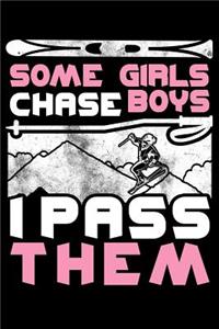 Some Girls Chase Boys I Pass Them