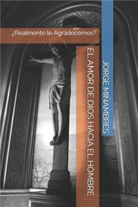 Amor de Dios Hacia El Hombre