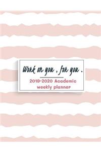 Work On You, For You 2019-2020 Academic Weekly Planner
