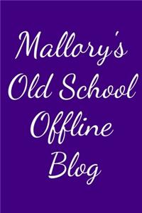 Mallory's Old School Offline Blog