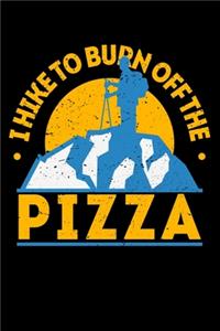 I Hike To Burn Off The Pizza