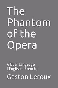 The Phantom of the Opera: A Dual Language (English - French)