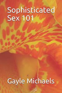 Sophisticated Sex 101