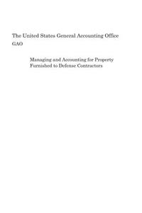 Managing and Accounting for Property Furnished to Defense Contractors
