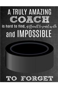 A Truly Amazing Coach Is Hard to Find, Difficult to Part with and Impossible to Forget