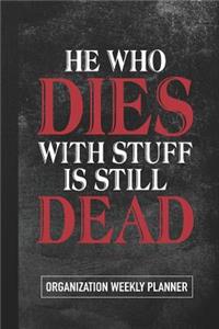 He Who Dies with Stuff Is Still Dead
