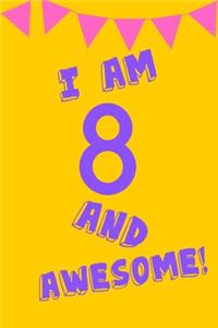 I Am 8 and Awesome!