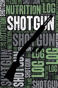 Shotgun Nutrition Log and Diary