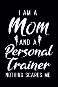 I Am a Mom and a Personal Trainer Nothing Scares Me