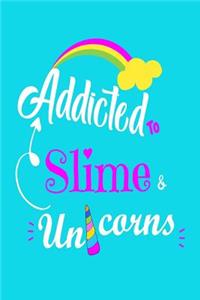 Addicted to Slime & Unicorns