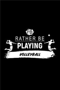 I'd Rather Be Playing Volleyball