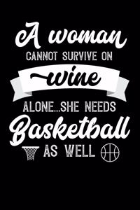 A Woman Cannot Survive On Wine Alone She Needs Basketball As Well
